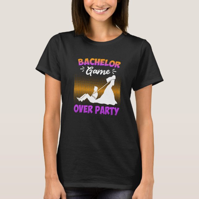 Game over  bachelor party man wedding T-Shirt (Front)