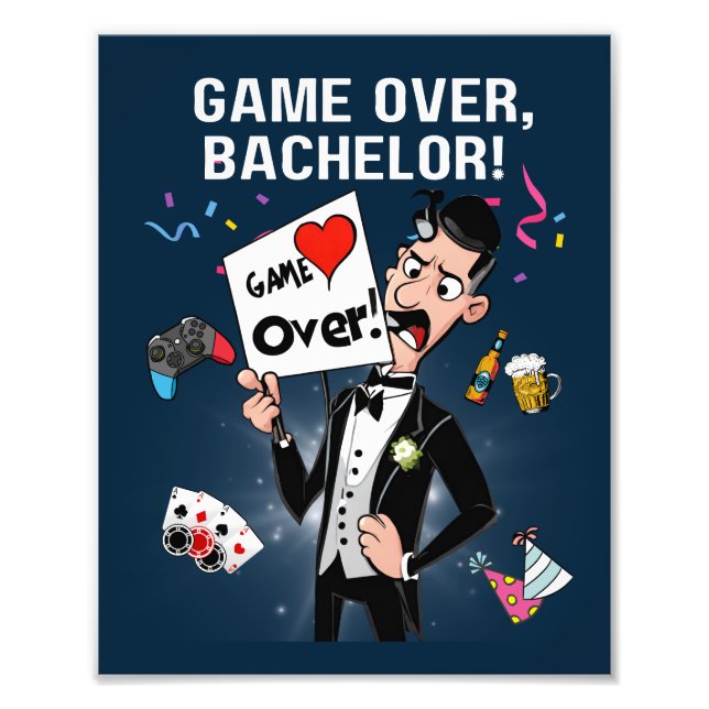 Game Over, Bachelor! Photo Print (Front)