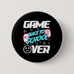 Game Over Back To School First Day Of School Teach 2 Inch Round Button
