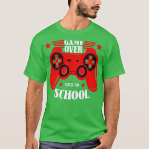 Game Over Back To School For Students And Teachers T-Shirt