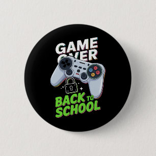 Game Over Back To School Funny First Day School 2 Inch Round Button
