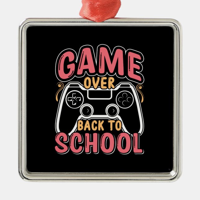 Game Over Back To School Metal Ornament (Front)
