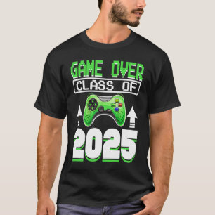 Game Over Class of 2025 25 Video Games Graduation  T-Shirt