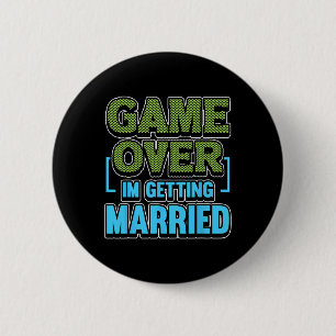 Game Over Im Getting Married Groom  2 Inch Round Button