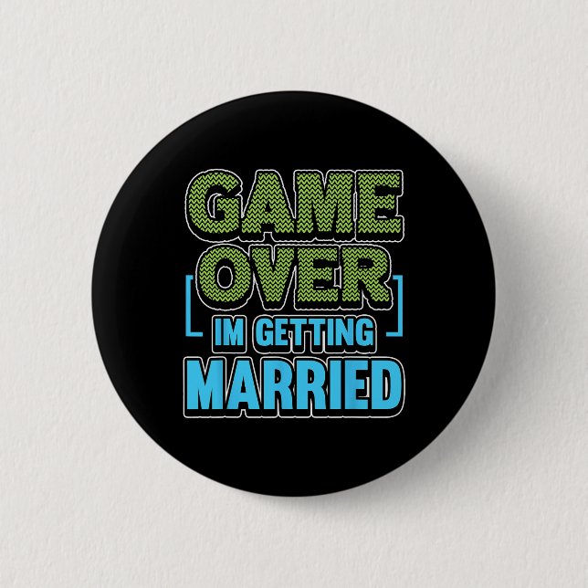 Game Over Im Getting Married Groom  2 Inch Round Button (Front)