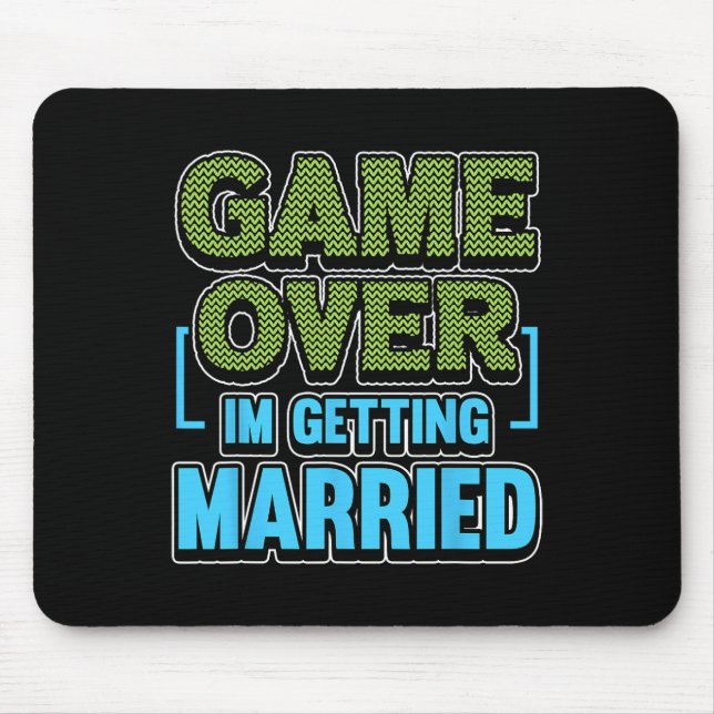Game Over Im Getting Married Groom  Mouse Pad (Front)