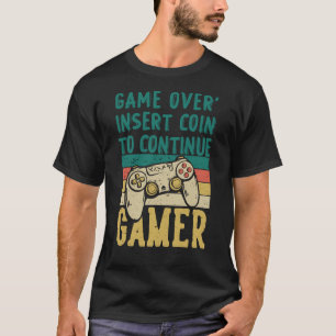 GAME OVER, INSERT COIN TO CONTINUE RETRO T-Shirt
