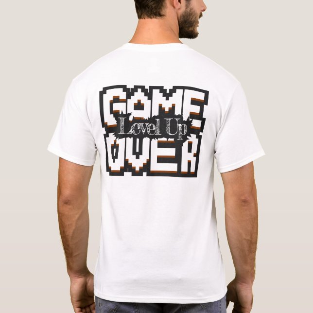 Game Over, Level Up: Pixelated Retro Game World T-Shirt (Back)