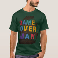 Game Over, Man