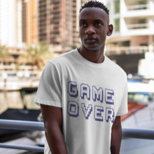 Game Over Quote  T-Shirt