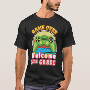 Game Over Welcome 5th Grade Gamer Back To School F T-Shirt
