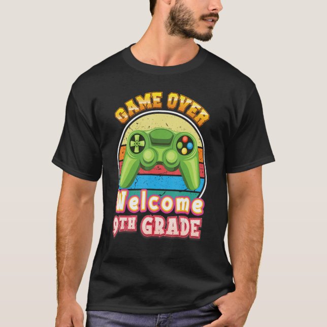 Game Over Welcome 9th Grade Gamer Back To School N T-Shirt (Front)