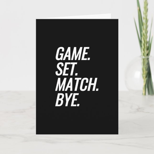 Game. Set. Match. Bye. Card (Front)