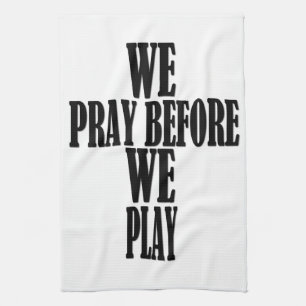 GAME TOWEL! We Pray Before We Play Kitchen Towel