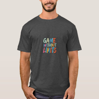 Game Without Limits T-Shirt