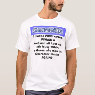 GAMEFAQS, I traded 2000 karma, PWN... - Customized T-Shirt