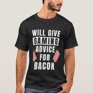 Gamer Advice For Bacon Video Game Controller Gami T-Shirt