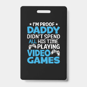 Gamer Art All My Daddy Time Playing Games Badge
