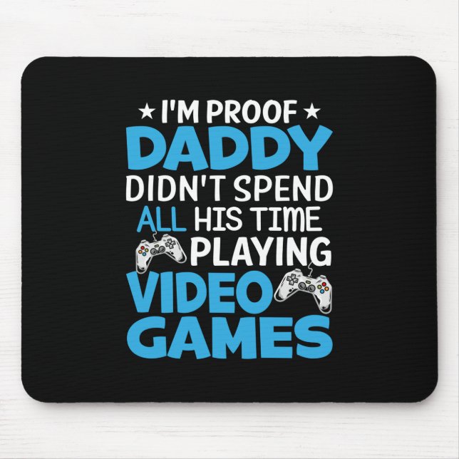 Gamer Art All My Daddy Time Playing Games Mouse Pad (Front)