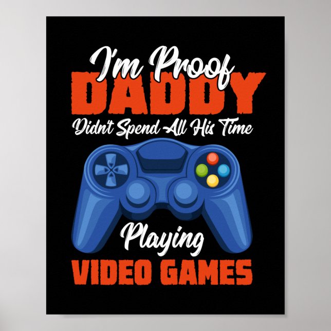 Gamer Art Daddy Time Playing Video Games Poster (Front)