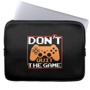 Gamer Art Do Not Quit The Game Laptop Sleeve