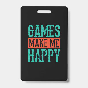 Gamer Art Games Make Me Happy Badge