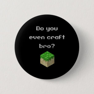 Gamer Attire Video Game Do You Even Craft Bro Nove 2 Inch Round Button