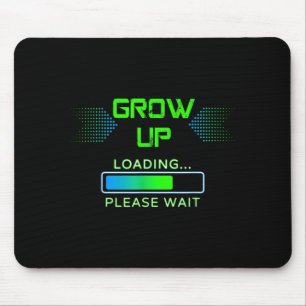 Gamer Birthday Funny Quote Grow Up Loading Wait Mouse Pad
