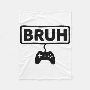 Gamer Bruh Video Games Funny Gaming Men Boys Kids  Fleece Blanket