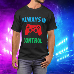 Gamer coloré toujours en contrôle T-shirt