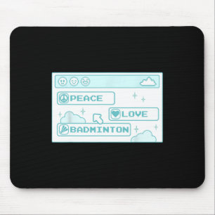 Gamer Computer Geek Pc Nerd Cool Peace Love Badmin Mouse Pad