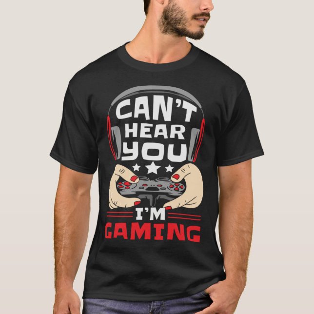 Gamer  Controller Gaming  Playing Sarcastic T-Shirt (Front)