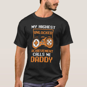 Gamer Dad My Highest Unlocked Achievement Calls Me T-Shirt
