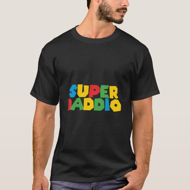 Gamer Daddio Funny Super Dad Funny Birthday From W T-Shirt (Front)