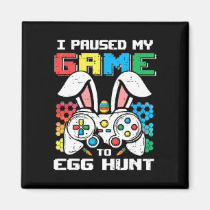 Gamer Easter Day Toddler Boy I Paused My Game To E Magnet