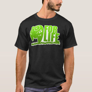 Gamer FOR LIFE T-Shirt