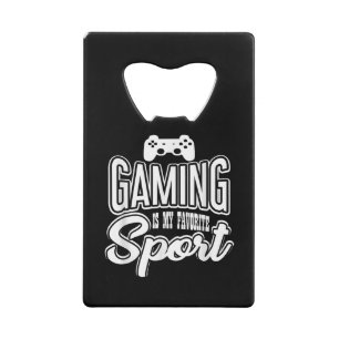 Gamer - Gaming Is My Favourite Sport Credit Card Bottle Opener