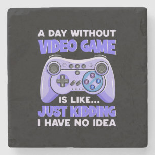 Gamer Gift A Day Without Video Games Stone Coaster