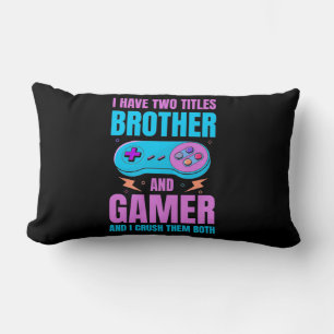 Gamer Gift Brother And Gamer I Crush Them Both Lumbar Pillow