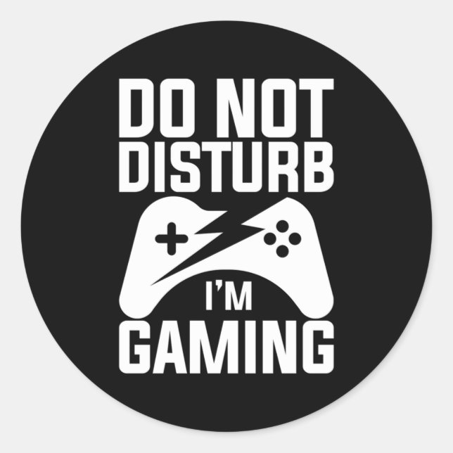 Gamer Gift | Do Not Disturb I Am Gaming Classic Round Sticker (Front)
