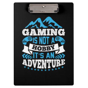 Gamer Gift Gaming Is Not A Hobby Clipboard