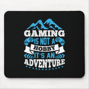 Gamer Gift Gaming Is Not A Hobby Mouse Pad