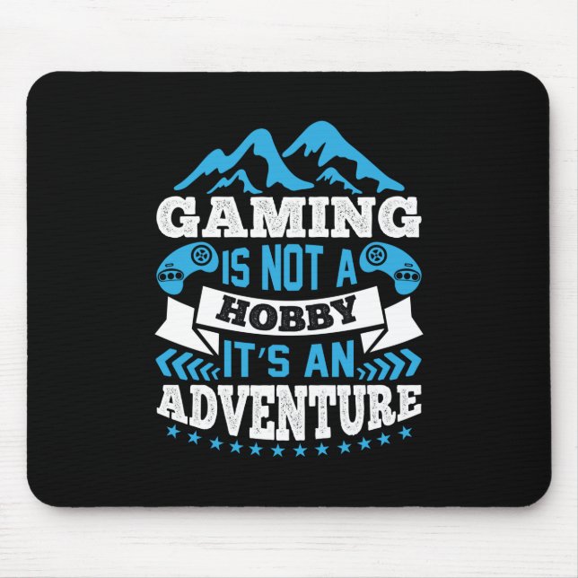 Gamer Gift Gaming Is Not A Hobby Mouse Pad (Front)