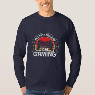 Gamer Gift   I Am Gaming Do Not Disturb T-Shirt