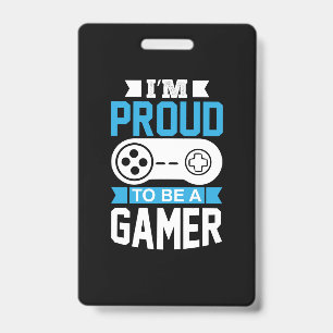 Gamer Gift I Am Proud To Be A Gamer Badge