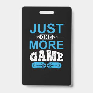 Gamer Gift Just One More Game Badge