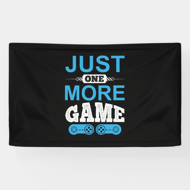 Gamer Gift Just One More Game Banner (Horizontal)