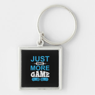 Gamer Gift Just One More Game Keychain