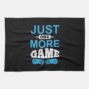 Gamer Gift Just One More Game Kitchen Towel