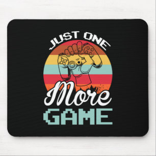 Gamer Gift Just One More Game Mouse Pad